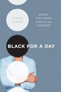 9781469632834-1469632837-Black for a Day: White Fantasies of Race and Empathy