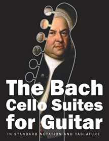 9781710512410-1710512415-The Bach Cello Suites for Guitar: In Standard Notation and Tablature (Bach for Guitar)