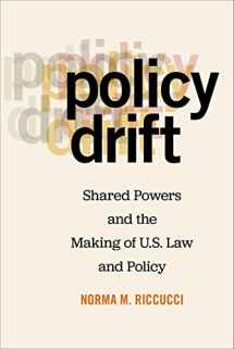 9781479845040-1479845043-Policy Drift: Shared Powers and the Making of U.S. Law and Policy