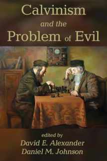 9781498284769-1498284760-Calvinism and the Problem of Evil