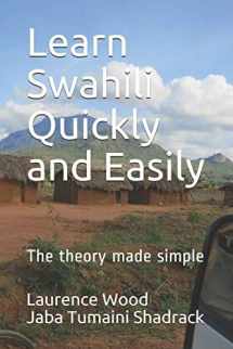 9781520968520-1520968523-Learn Swahili Quickly and Easily: The theory made simple