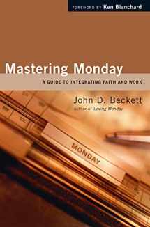 9780830833856-0830833854-Mastering Monday: A Guide to Integrating Faith and Work