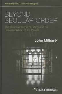 9781118825297-1118825292-Beyond Secular Order: The Representation of Being and the Representation of the People