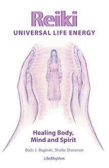 9780940795242-0940795248-Reiki Universal Life Energy: A Holistic Method of Treatment for the Professional Practice, Absentee Healing and Self-Treatment of Mind, Body and Soul