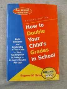 9780760725306-0760725306-How to Double Your Child's Grades in School: Build Brilliance and Leadership into Your Child- From Kindergarten to College- in Just 5 Minutes a Day