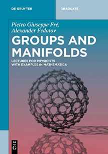 9783110551198-3110551195-Groups and Manifolds: Lectures for Physicists with Examples in Mathematica (De Gruyter Textbook)