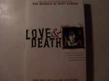 9780743484831-0743484835-Love & Death: The Murder of Kurt Cobain