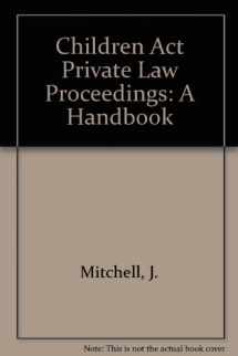 9780853088073-0853088071-Children Act Private Law Proceedings: A Handbook