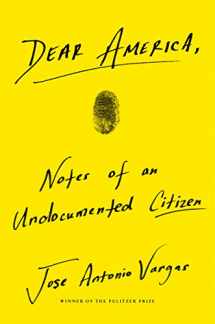 9780062851352-0062851357-Dear America: Notes of an Undocumented Citizen