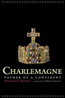 9780520297210-0520297210-Charlemagne: Father of a Continent