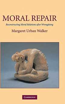 9780521810883-0521810884-Moral Repair: Reconstructing Moral Relations after Wrongdoing