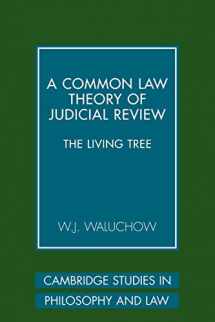 9780521122665-052112266X-A Common Law Theory of Judicial Review: The Living Tree (Cambridge Studies in Philosophy and Law)