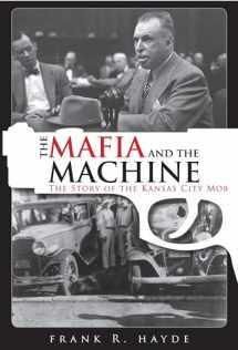 9781569804438-1569804435-The Mafia and the Machine: The Story of the Kansas City Mob