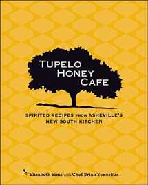 9781449400644-1449400647-Tupelo Honey Cafe: Spirited Recipes from Asheville's New South Kitchen (Volume 1)