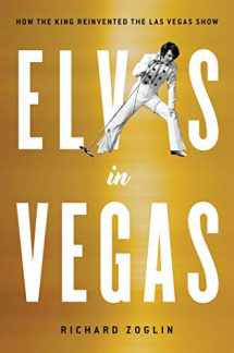 9781501151194-1501151193-Elvis in Vegas: How the King Reinvented the Las Vegas Show