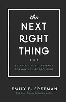 9780800736521-0800736524-The Next Right Thing: A Simple, Soulful Practice for Making Life Decisions