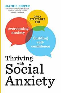 9781623156237-1623156238-Thriving with Social Anxiety: Daily Strategies for Overcoming Anxiety and Building Self-Confidence