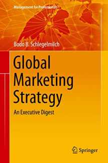 9783319262772-3319262777-Global Marketing Strategy: An Executive Digest (Management for Professionals)