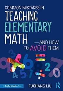 9781138201460-1138201464-Common Mistakes in Teaching Elementary Math—And How to Avoid Them