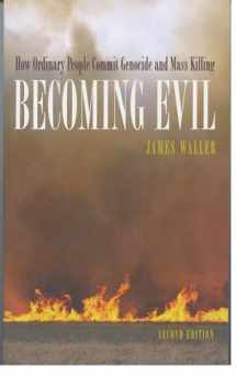 9780195314564-0195314565-Becoming Evil: How Ordinary People Commit Genocide and Mass Killing