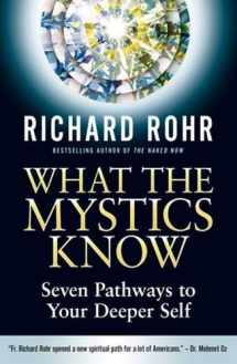 9780824520397-0824520394-What the Mystics Know: Seven Pathways to Your Deeper Self
