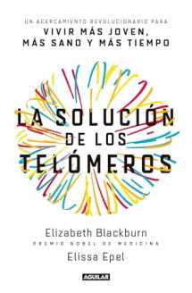 9786073155410-6073155417-La solución de los telómeros / The Telomere Effect: Un acercamiento revolucionario para vivir mas joven, mas sano y mas tiempo (Spanish Edition)