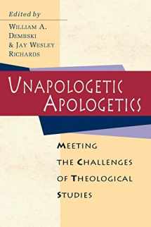 9780830815630-0830815635-Unapologetic Apologetics: Meeting the Challenges of Theological Studies
