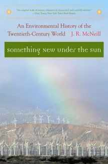 9780393321838-0393321835-Something New Under the Sun: An Environmental History of the Twentieth-Century World (The Global Century Series)
