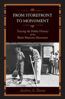 9781625340351-1625340354-From Storefront to Monument: Tracing the Public History of the Black Museum Movement (Public History in Historical Perspective)