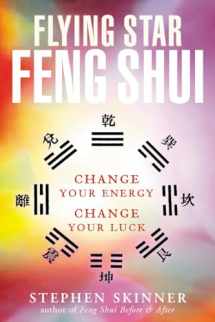 9780804834339-0804834334-Flying Star Feng Shui: Change your Energy; Change your Luck