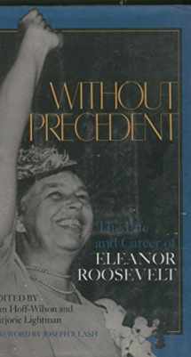 9780253191007-0253191009-Without Precedent: The Life and Career of Eleanor Roosevelt (Everywoman : Studies in History, Literature, and Culture)