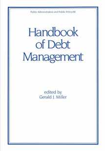 9780824793883-0824793889-Handbook of Debt Management (Public Administration and Public Policy)