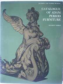 9780901486448-0901486442-Catalogue of Adam period furniture, Victoria and Albert Museum;