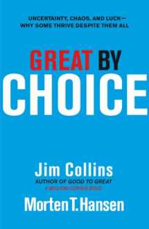 9781847940889-1847940889-Great by Choice: Uncertainty, Chaos and Luck - Why Some Thrive Despite Them All