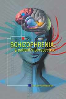 9781491820360-1491820365-Schizophrenia: A Patient's Perspective