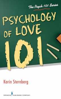 9780826109354-0826109357-Psychology of Love 101 (Psych 101)