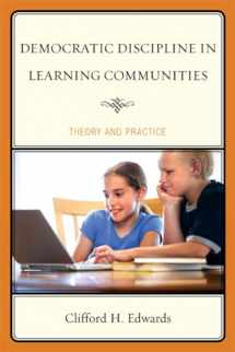 9781607099857-1607099853-Democratic Discipline in Learning Communities: Theory and Practice