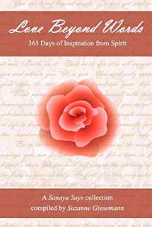 9780983853909-0983853908-Love Beyond Words: 365 Days of Inspiration from Spirit