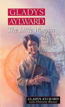 9780802429865-0802429866-Gladys Aylward: The Little Woman