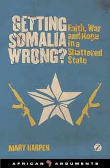9781842779323-184277932X-Getting Somalia Wrong?: Faith, War and Hope in a Shattered State (African Arguments)