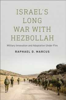 9781626166110-1626166110-Israel's Long War with Hezbollah: Military Innovation and Adaptation Under Fire