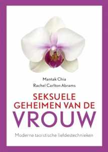 9789401301053-9401301050-Seksuele geheimen van de vrouw: modern taoïstische liefdestechnieken (Dutch Edition)