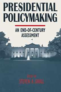 9780765602602-0765602601-Presidential Policymaking: An End-of-century Assessment