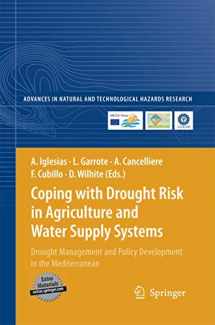9789400789524-9400789521-Coping with Drought Risk in Agriculture and Water Supply Systems: Drought Management and Policy Development in the Mediterranean (Advances in Natural and Technological Hazards Research)
