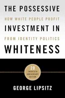 9781439916384-1439916381-The Possessive Investment in Whiteness: How White People Profit from Identity Politics
