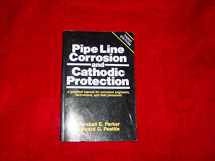 9780872011496-0872011496-Pipeline Corrosion and Cathodic Protection: A Practical Manual for Corrosion Engineers, technicians, and field personnel