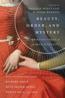 9780830853854-0830853855-Beauty, Order, and Mystery: A Christian Vision of Human Sexuality (Center for Pastor Theologians Series)