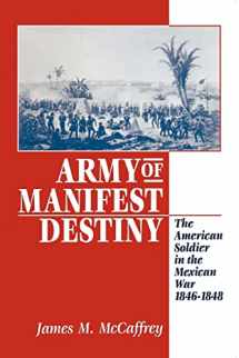 9780814755051-0814755054-Army of Manifest Destiny: The American Soldier in the Mexican War, 1846-1848 (The American Social Experience, 11)