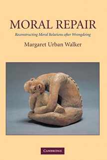 9780521009256-0521009251-Moral Repair: Reconstructing Moral Relations after Wrongdoing
