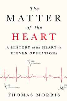 9781250117168-125011716X-The Matter of the Heart: A History of the Heart in Eleven Operations